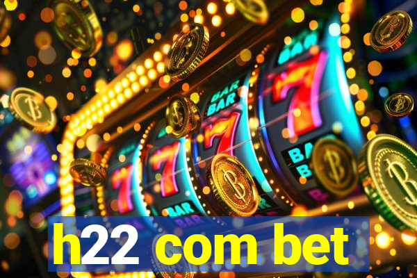 h22 com bet